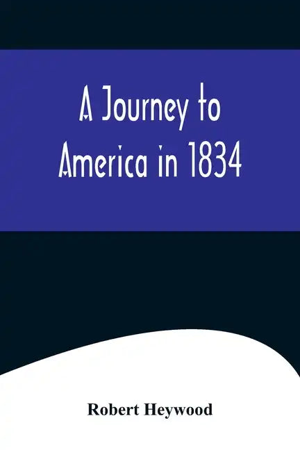 A Journey to America in 1834 - Paperback