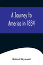 A Journey to America in 1834 - Paperback
