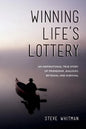 Winning Life's Lottery: An inspirational true story of friendship, jealousy, betrayal and survival - Paperback
