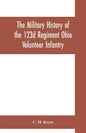 The military history of the 123d Regiment Ohio Volunteer Infantry - Paperback