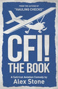 CFI! The Book: A Satirical Aviation Comedy - Paperback