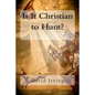 Is It Christian to Hunt? - Paperback