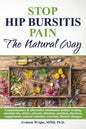 Stop Hip Bursitis Pain: The Natural Way - Paperback