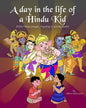 A Day in the Life of a Hindu Kid: Kid's Hindu prayer, rhyming and activity book - Paperback