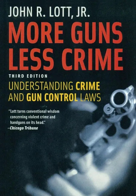 More Guns Less Crime: Understanding Crime and Gun Control Laws - Paperback