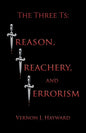 The Three Ts: Treason, Treachery, and Terrorism - Paperback