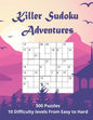 Killer Sudoku Adventures: 500 Sum Sudoku puzzles for adults (easy to hard) - Paperback