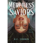 Merciless Saviors - Hardcover