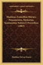 Maximas, Conselhos Moraes, Pensamentos, Memorias, Sentimentos Nobres E Proverbios (1863) - Paperback