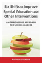 Six Shifts to Improve Special Education and Other Interventions: A Commonsense Approach for School Leaders - Paperback