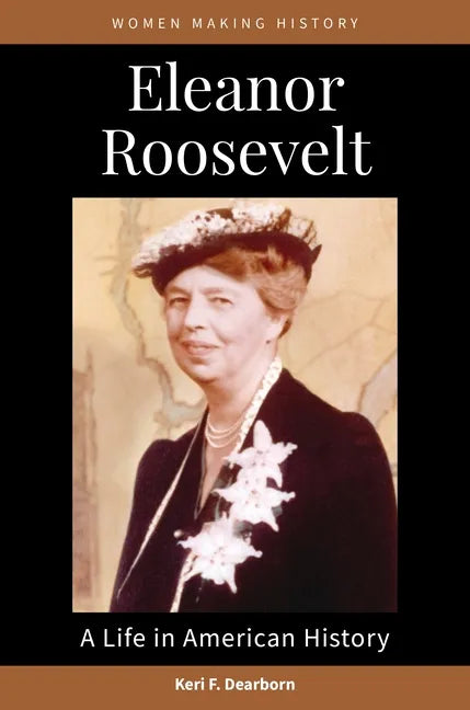 Eleanor Roosevelt: A Life in American History - Hardcover