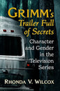 Grimm's Trailer Full of Secrets: Character and Gender in the Television Series - Paperback