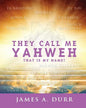 They Call Me Yahweh: "That Is My Name" - Paperback