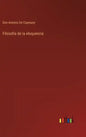 Filosofía de la eloquencia - Hardcover