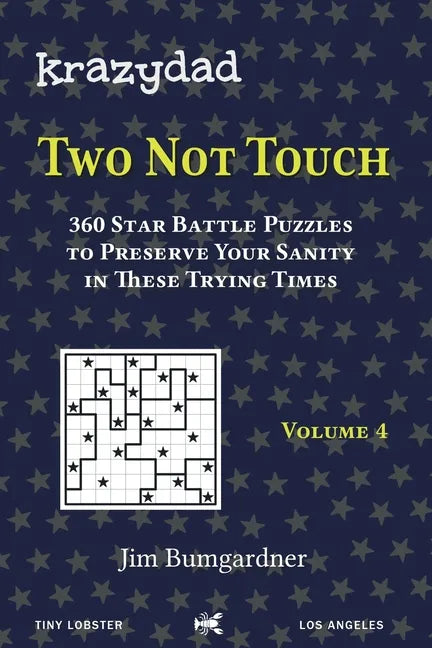 Krazydad Two Not Touch Volume 4: 360 Star Battle Puzzles to Preserve Your Sanity in These Trying Times - Paperback