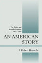 An American Story: The Tellier and Brunelle Families 1665 - 2009 - Paperback