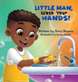 Little Man Wash Your Hand - Hardcover