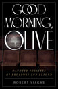 Good Morning, Olive: Haunted Theatres of Broadway and Beyond - Hardcover