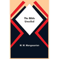 The Bible Unveiled - Paperback