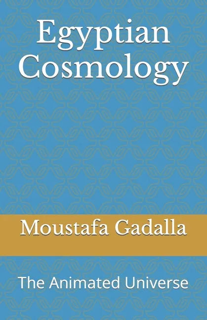 Egyptian Cosmology: The Animated Universe - Paperback