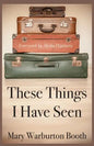 These Things I Have Seen - Paperback