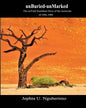 unBuried-unMarked: The unTold Namibian Story of the Genocide of 1904-1908: Pieces and Pains of the Struggle for Justice - Paperback