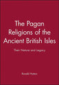 The Pagan Religions of the Ancient British Isles: Their Nature and Legacy - Paperback