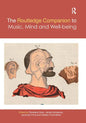 The Routledge Companion to Music, Mind, and Well-being - Paperback