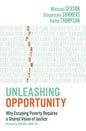 Unleashing Opportunity: Why Escaping Poverty Requires a Shared Vision of Justice - Paperback
