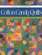 Cotton Candy Quilts: Using Feed Sacks, Vintage & Reproduction Fabrics - Paperback