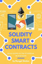 Solidity Smart Contracts: Build Dapps in Ethereum Blockchain - Paperback