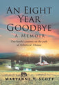 An Eight Year Goodbye: A Memoir - Hardcover
