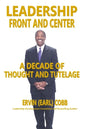 Leadership Front and Center: A Decade of Thought and Tutelage - Paperback