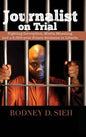 Journalist on Trial: Fighting Corruption, Media Muzzling and a 5,000-Year Prison Sentence in Liberia - Hardcover