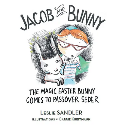Jacob and Bunny: The Magic Easter Bunny Comes to Passover Seder - Paperback