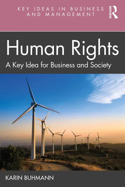 Human Rights: A Key Idea for Business and Society - Paperback