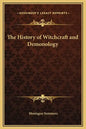 The History of Witchcraft and Demonology - Hardcover