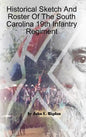 Historical Sketch And Roster Of The South Carolina 19th Infantry Regiment - Hardcover