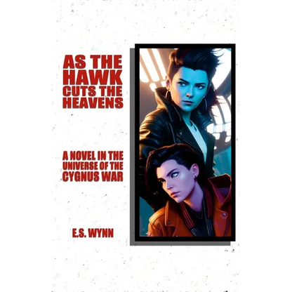 As The Hawk Cuts The Heavens: A Novel In The Universe Of The Cygnus War - Paperback