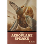The Aeroplane Speaks - Paperback