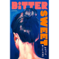 Bitter Sweet - Hardcover
