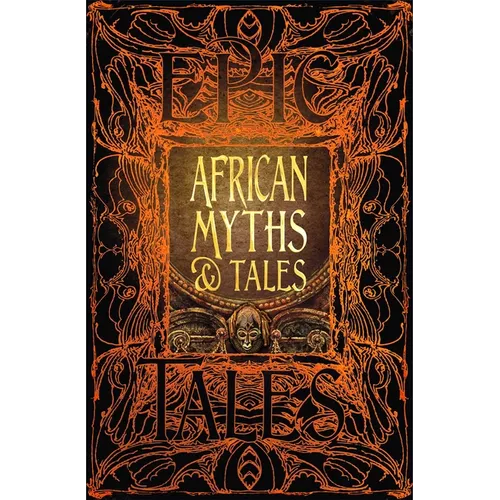 African Myths & Tales: Epic Tales - Hardcover