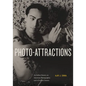 Photo-Attractions: An Indian Dancer, an American Photographer, and a German Camera - Hardcover