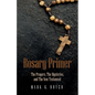 Rosary Primer: The Prayers, the Mysteries, and the New Testament - Paperback