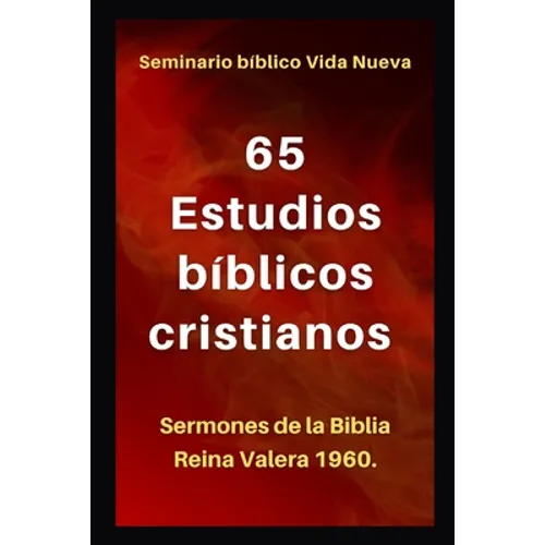 65 Estudios Bíblicos Cristianos: Sermones de la Biblia Reina Valera 1960. - Paperback