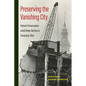 Preserving the Vanishing City: Historic Preservation Amid Urban Decline in Cleveland, Ohio - Paperback