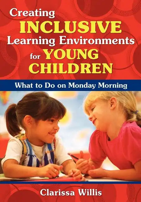 Creating Inclusive Learning Environments for Young Children: What to Do on Monday Morning - Paperback