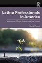 Latino Professionals in America: Testimonios of Policy, Perseverance, and Success - Paperback