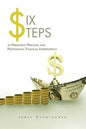 Six Steps to Permanent Personal and Professional Financial Independence - Paperback