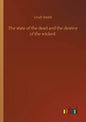 The state of the dead and the destiny of the wicked - Paperback